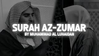 Surah Az-Zumar (22-23) by Muhammad Al Luhaidan | Quran Recitation
