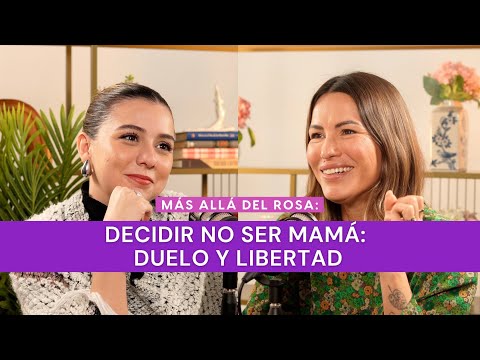 Más allá del rosa- Decidir no ser mamá: duelo y libertad con Romina Sacre