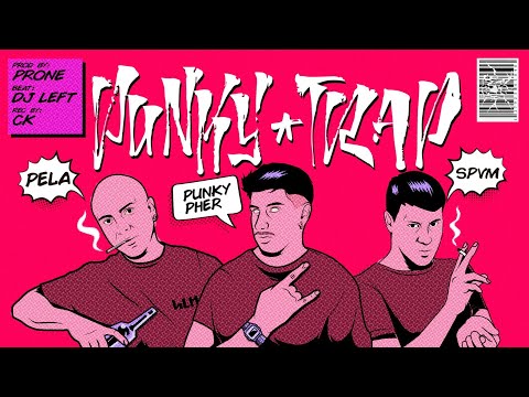 PELA × PUNKY PHER × SPVM ~ PUNKY TRAP (PROD DJ LEFT)