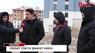 Yozgat TOKİ’ye şikayet yağdı! | İleri Gazetesi