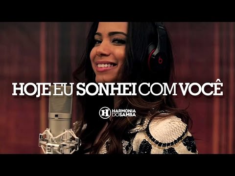 Harmonia do Samba feat. Anitta - Hoje Eu Sonhei Com Você (Vídeo Oficial)