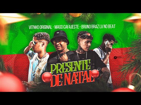 PRESENTE DE NATAL- VITINHO ORIGINAL, BRUNINHO BRAZ, LV NO BEAT & MAGO CAFAJESTE #bregãfunk2023
