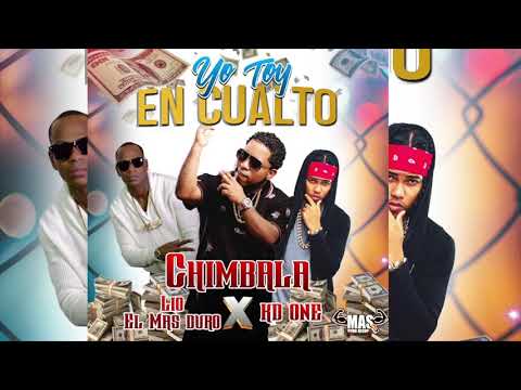 LIO EL MAS DURO (YO TOY EN CUALTO) CHIMBALA Y KD ONE .