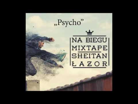 Sheitan i Łazor - NA BIEGU MIXTAPE - 04. " Psycho "
