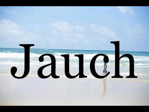 How To Pronounce Jauch🌈🌈🌈🌈🌈🌈Pronunciation Of Jauch