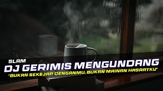 Download lagu DJ Gerimis Mengundang - Slam Remix Galau Lagu Malaysia Slow Bass mp3