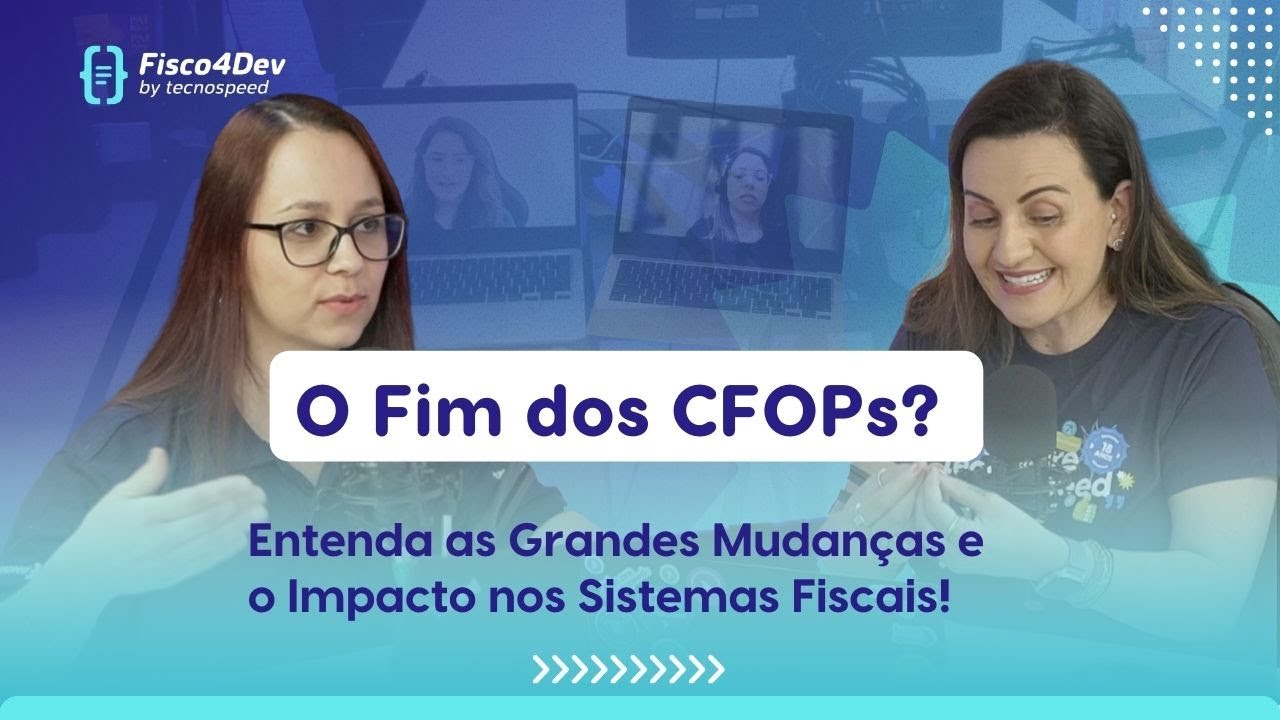 CFOPs Estão com os Dias Contados! Saiba Como se Preparar para as Novas Regras Fiscais