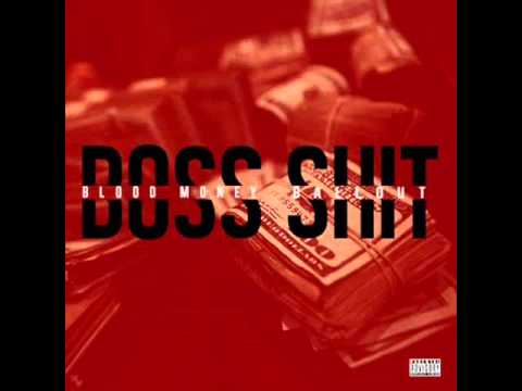 Ballout   BOSS SHIT Ft BloodMoney]
