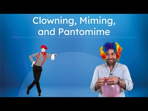 Clowning, Miming, and Pantomime - Physical Comedy Techniques for Teens