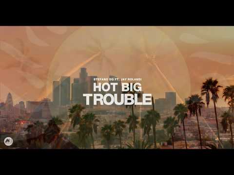 Stefano DG ft. Jay Rolandi - Hot Big Trouble (Official Video)