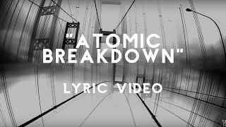 Atomic Breakdown Music Video