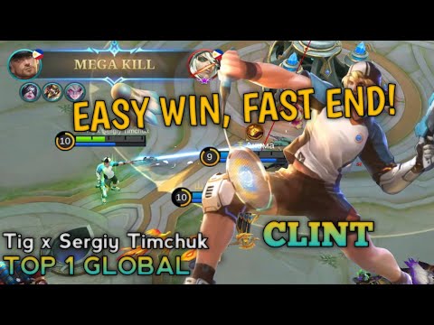 Clint Easy Win, Fast end ~ Top 1 Global Clint by Tig x Sergiy Timchuk - Mobile Legends