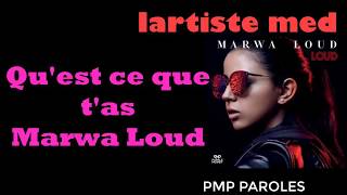 MARWA LOUD - QU&#39;EST CE QUE T&#39;AS ?