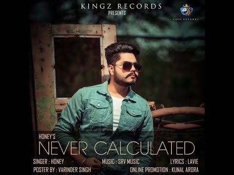 Honey Sharma Never Calculated full song by me