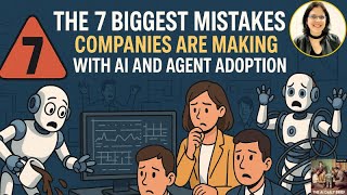 The 7 Biggest Mistakes Companies Are Making with AI and Agent Adoption