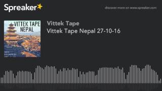 Vittek Tape Nepal 27-10-16