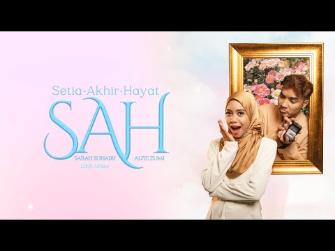 Sarah Suhairi & Alfie Zumi - SAH（lirik Video）