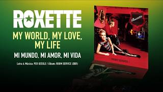ROXETTE — &quot;My world my love my life&quot; (Subtítulos Español - Inglés)