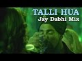 Talli Hua - Jay Dabhi Mix | Singh Is Kinng | Akshay Kumar & Katrina Kaif