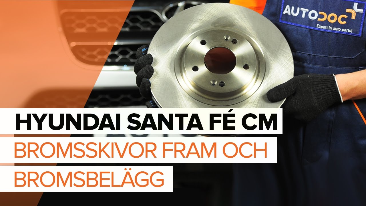 Byta bromsskivor fram på Hyundai Santa Fe CM – utbytesguide