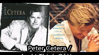 Peter Cetera /  And I Think Of You