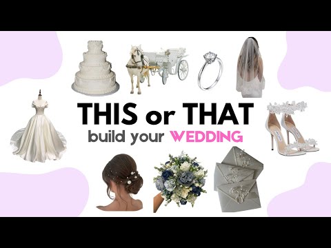 Build Your DREAM Wedding | THIS or THAT 💗💍👰‍♀️
