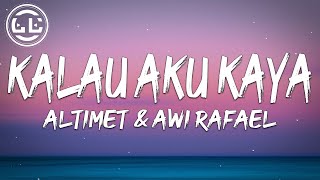 Download lagu Altimet & Awi Rafael - Kalau Aku Kaya (Lyrics) mp3 Download lagu Altimet & Awi Rafael - Kalau Aku Kaya (Lyrics) mp3