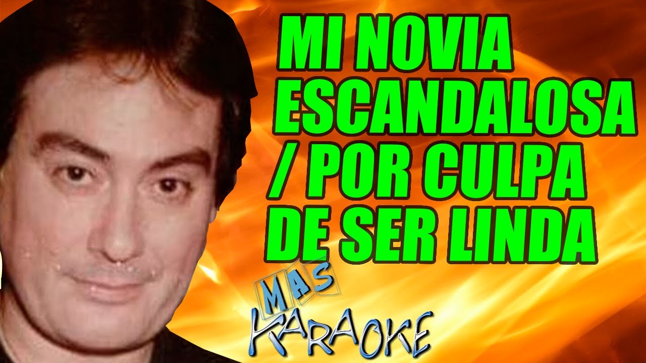 MI NOVIA ESCANDALOSA / POR CULPA DE SER LINDA