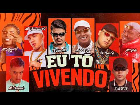 EU TÔ VIVENDO - MC JVILA, LELEJP, JOÃOZINHO VT, BRINQUEDO, RYAN SP, MENO K  (JAPA NK E WILL TN)
