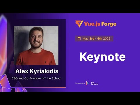 Episode 3: Keynote by Alex Kyriakidis: Vue.js Forge