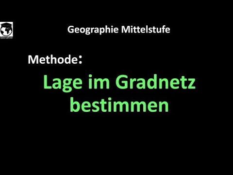 Methode: Lage im Gradnetz bestimmen (Geographie Mittelstufe)