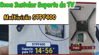 Como Instalar Suporte de TV Multivisão STPF400 FIXO 10" - 56"