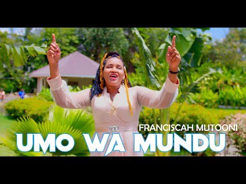UMO WA MUNDU - FRANCISCAH MUTOONI (OFFICIAL 4K VIDEO)