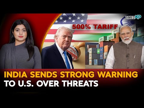 India Fires Back at Trump’s 500% Tariff Threat | U.S. News| Indians In U.S.