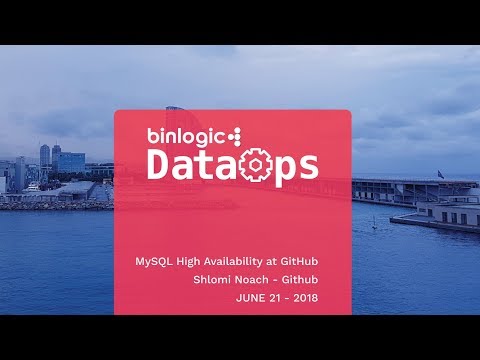DataOps Barcelona 2018 - MySQL High Availability at GitHub