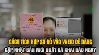 Hướng Dẫn Tích Hợp Sổ Đỏ Vào VNeID Thay Thế Bản Giấy Mới Nhất 2026
