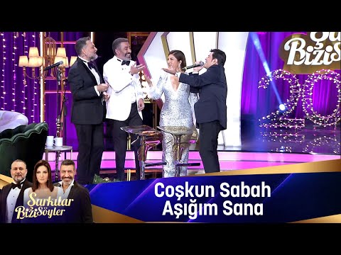 Coşkun Sabah - AŞIĞIM SANA