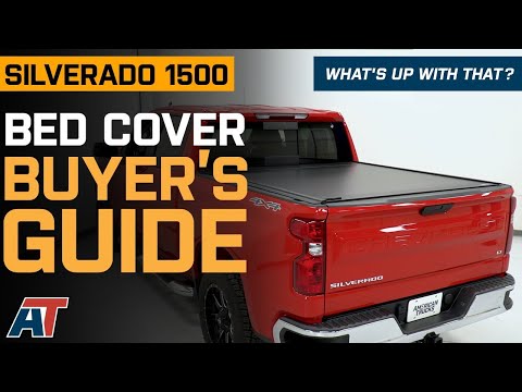 How To Choose Bed Covers For Your Silverado or Sierra 1500 Truck!