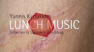 Yannis Kyriakides - Lunch Music / /  2016