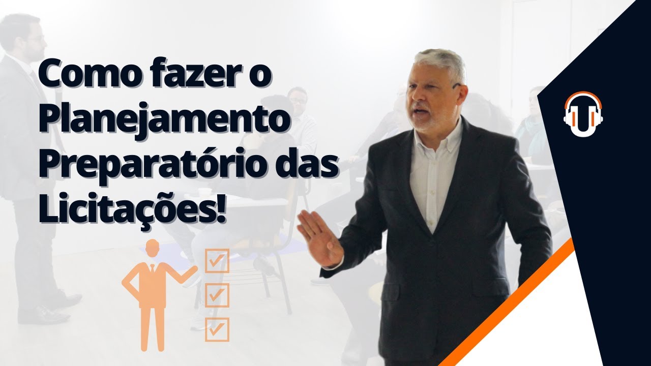 Como fazer o Planejamento Preparatório das Licitações!