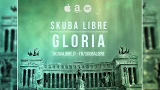 Skuba Libre - Gloria