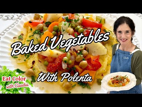 Rustic Baked Vegetables Over Creamy Italian Polenta | Easy and Healthy