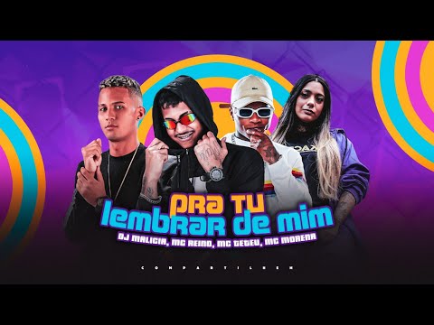 MC REINO, MC TETEU, MC MORENA, DJ MALICIA - PRA TU LEMBRAR DE MIM - REMIX BREGA FUNK