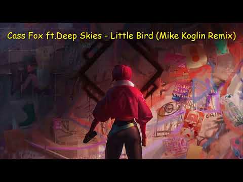 Cass Fox ft.Deep Skies - Little Bird (Mike Koglin Remix) [TRANCE4ME]