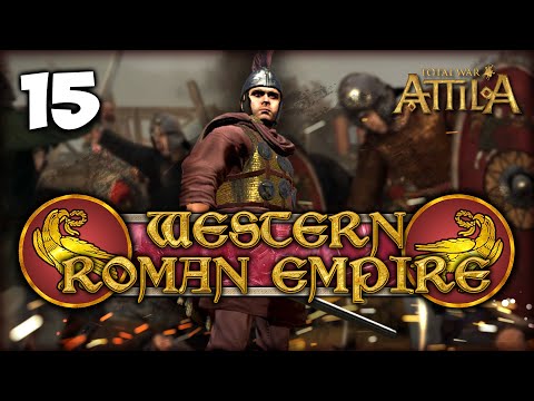 FOR GLORY AND GOLD! Total War: Attila - Western Roman Empire Campaign #15