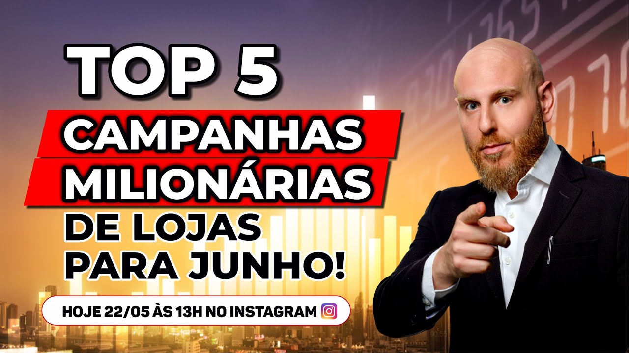 Top 5 campanhas milionárias de lojas para junho