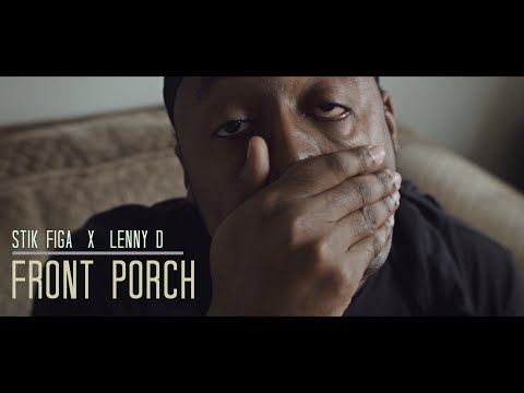 Stik Figa X Leonard DStroy- "Front Porch" (Official Video)