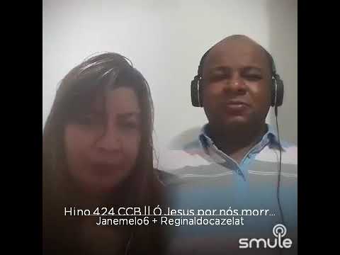 Hino 424 CCB || Ó Jesus por nós morreste (Jane Melo & Reginaldo Cazelato)