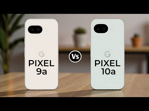 Google Pixel 9a Vs Google Pixel 10a