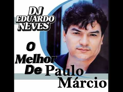 DJ EDUARDO NEVES - O MELHOR DE PAULO MÁRCIO